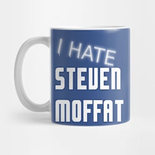 I Hate Steven Moffat Mug